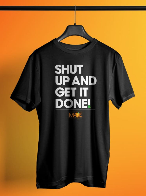 Shut Up And Get It Done Unisex Crew T-shirt Devious Elements Apparel Shirt Shut Up And Get It Done Unisex Crew T-shirt Shut Up And Get It Done Unisex Crew T-shirt - Devious Elements Apparel